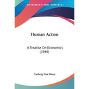 Human Action: A Treatise On Economics (1949)
