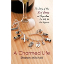 A Charmed Life: The Story of How Red Boots and Cupcakes Can Help You Find Happiness