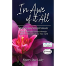 In Awe of It All: Stories and Inspirations from a Spiritual Journey through Eight Decades of Life on This Earth