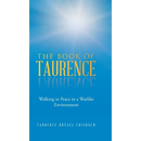 The Book of Taurence: Walking in Peace in a Warlike Environment