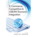 E-Commerce, Competition & ASEAN Economic Integration