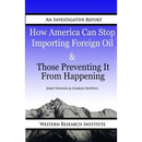 How American Can Stop Importing Foreign Oil & Those Preventing It From Happening