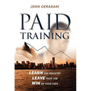 Paid Training: Learn the industry, Leave your job, Win on your own