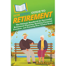 HowExpert Guide to Retirement: The Ultimate Handbook for Successful Retirement Planning, Building Financial Freedom, and Enjoying Your Golden Years