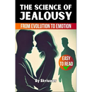 The Science of Jealousy: From Evolution to Emotion