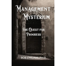 Management Mysterium: The Quest for Progress