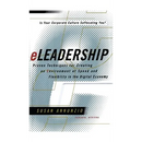 Eleadership: Proven Techniques for Creating an Environment of Speed and Flexibility in the Digital Economy