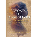 Beyond the Bloodlines: Releasing What Was Never Yours