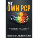 My Own PCP Workbook: Unlocking Your Health Potential For Life