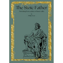 The Stoic Father - Parenting from a Place of Inner Calm Vol. 1: Parenting from a Place of Inner Calm