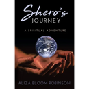 Shero's Journey: A Spiritual Adventure