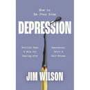 How to Be Free from Depression