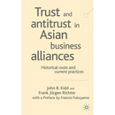 Trust and Antitrust in Asian Business Alliances: Historical Roots and Current Practices