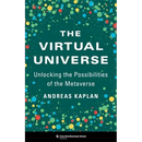 The Virtual Universe: Unlocking the Possibilities of the Metaverse