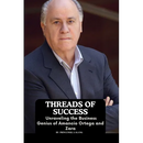 Threads of Success: Unraveling the Business Genius of Amancio Ortega and Zara