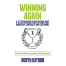 Winning Again: A retention game plan for your most important contracts and customers