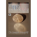 Riches Are Your Right