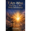 I Am Who God Say I Am...