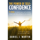The power of self-confidence: 9 steps to boost your self-esteem, conquer your fears and learn to love yourself