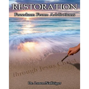 Restoration: Freedom from Addictions through Jesus Christ