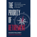 The Priority of Retirement: How to Align Your Financial Future Using the Wisdom of the Ages