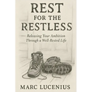 Rest for the Restless: Releasing Your Ambition through a Well-Rested Life