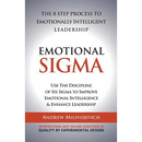 Emotional Sigma: The 8 Step Process To Emotionally Intelligent Leadership
