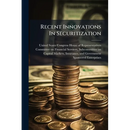Recent Innovations In Securitization