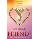 Are You My Friend?: A gentle guide to becoming the best friend you can be