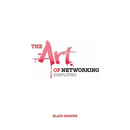 The Art of Networking, Simplified