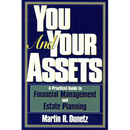 You and Your Assets: A Practical Guide to Financial Management and Estate Planning