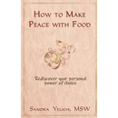 How to Make Peace with Food