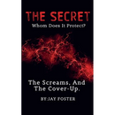 THE SECRET Whom Does It Protect?