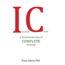 Interstitial Cystitis: A Personal Journey of Complete Healing!