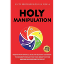 Holy Manipulation: Freedom from Spiritual Abuse and Religious Narcissism, Techniques to Reclaim Your Voice, Break the Cycle, and Find Peace Beyond the
