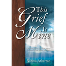 This Grief Is Mine