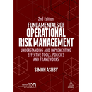 Fundamentals of Operational Risk Management: Understanding and Implementing Effective Tools, Policies and Frameworks