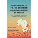 New Pathways to Job Creation and Development in Africa: The Promise of Industries Without Smokestacks
