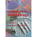 Understanding Street Drugs: A Handbook of Substance Misuse for Parents, Teachers and Other Professionals Second Edition