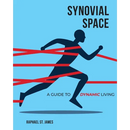 Synovial Space: A Guide to Dynamic Living