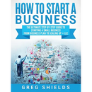 How to Start a Business: The Ultimate Step-By-Step Guide to Starting a Small Business from Business Plan to Scaling up + LLC