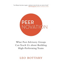 Peernovation: What Peer Advisory Groups Can Teach Us About Building High-Performing Teams