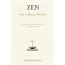 Zen for a Busy Home: Japanese Habits for Calm Days and Clear Minds