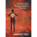 Mastering Our Emotions Through Our Subconscious Program: Based on the Laws of the Universe