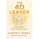 The 4D Leader: A Proven Path to Clarity, Growth & Legacy