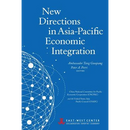New Directions in Asia-Pacific Economic Integration