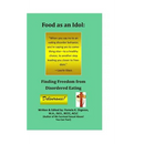 Food as an Idol: Finding Freedom from Disordered Eating