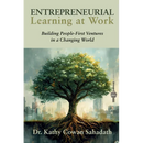 Entrepreneurial Learning at Work: Building People-First Ventures in a Changing World
