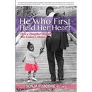 He Who First Held Her Heart: How a Daughter Heals in Her Father's Absence