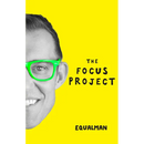 The Focus Project: The Not So Simple Art of Doing Less